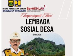 Perkuat Infrastruktur Bagi Masyarakat, Dinas PU Kabupaten Sukabumi Peringati Hari Lembaga Sosial Desa 2026